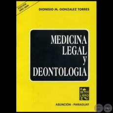 MEDICINA LEGAL Y DEONTOLOGA - Por DIONISIO GONZLEZ TORRES - Ao 2009
